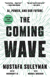 Title: The Coming Wave: AI, Power, and Our Future, Author: Mustafa Suleyman