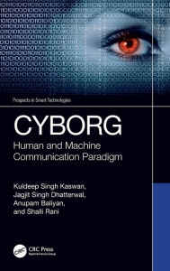 Title: CYBORG: Human and Machine Communication Paradigm, Author: Kuldeep Singh Kaswan
