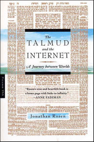 Title: The Talmud and the Internet: A Journey between Worlds, Author: Jonathan Rosen