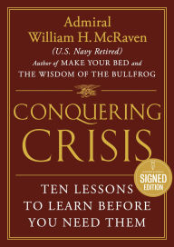 Title: Conquering Crisis: Ten Lessons to Learn Before You Need Them (Signed Book), Author: William H. McRaven