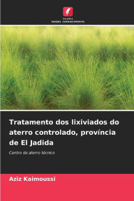 Title: Tratamento dos lixiviados do aterro controlado, provï¿½ncia de El Jadida, Author: Aziz Kaimoussi