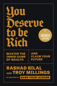 Title: You Deserve to Be Rich: Master the Inner Game of Wealth and Claim Your Future (Signed Book), Author: Rashad Bilal